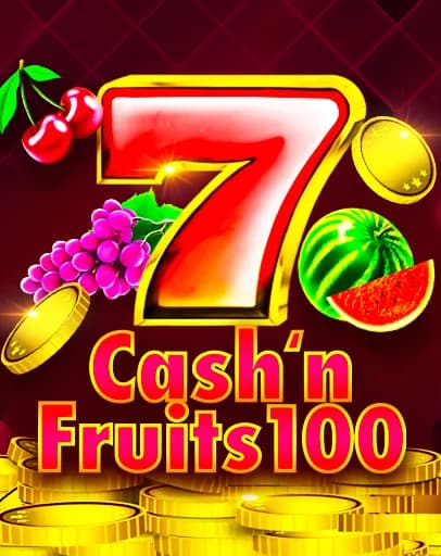 Cash'n Fruits 100