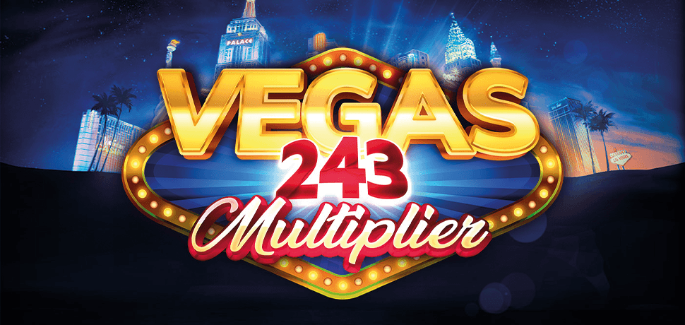 VEGAS 243 MULTIPLIER